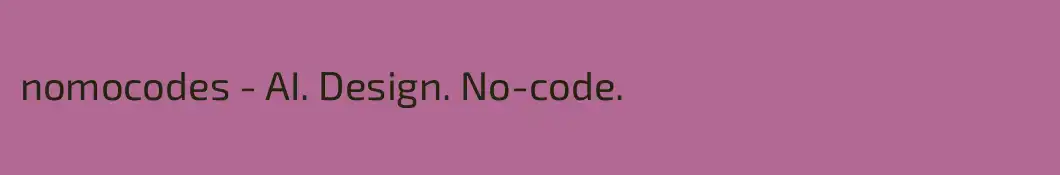 nomocodes - AI. Design. No-code.